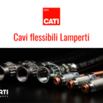Cavi flessibili Lamperti: nuovo ingressso in Cati S.p.A.
